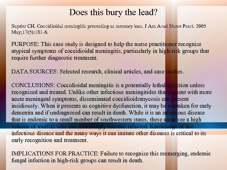 Does this bury the lead? Snyder CH. Coccidioidal meningitis presenting as memory loss. J