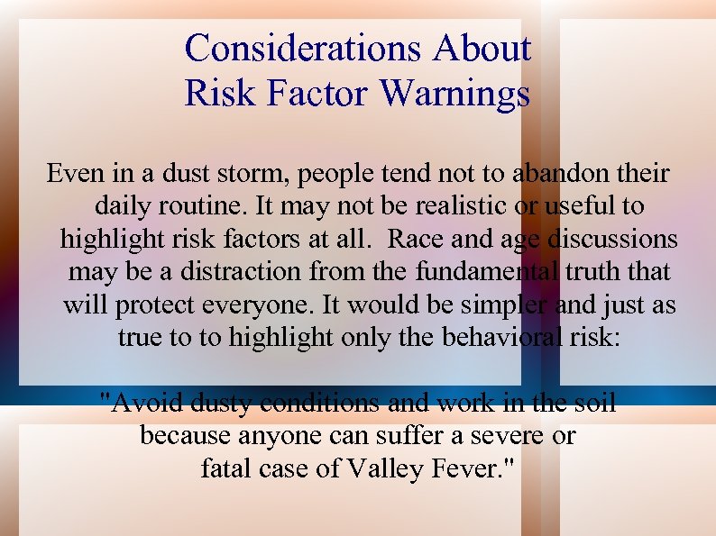 Considerations About Risk Factor Warnings Even in a dust storm, people tend not to