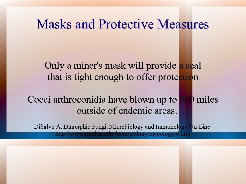 Masks and Protective Measures Only a miner's mask will provide a seal that is