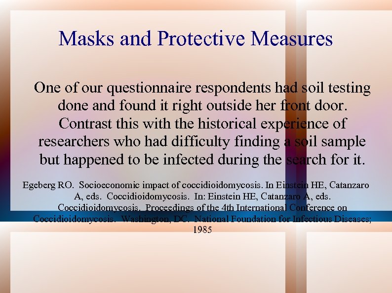 Masks and Protective Measures One of our questionnaire respondents had soil testing done and