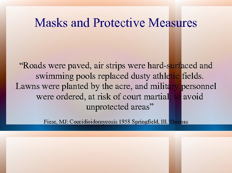 Masks and Protective Measures “Roads were paved, air strips were hard-surfaced and swimming pools