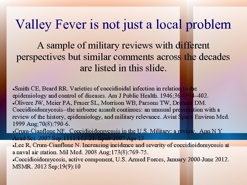 Valley Fever is not just a local problem A sample of military reviews with