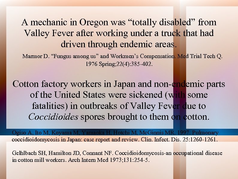 A mechanic in Oregon was “totally disabled” from Valley Fever after working under a