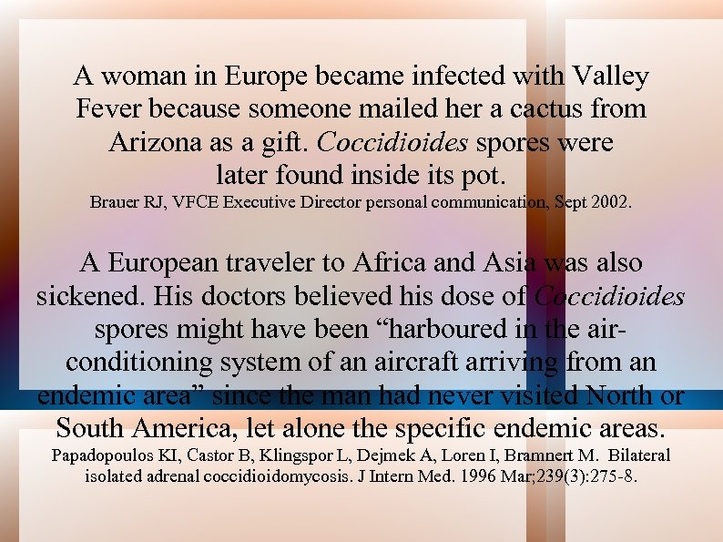 A woman in Europe became infected with Valley Fever because someone mailed her a