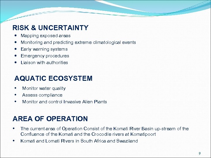RISK & UNCERTAINTY Mapping exposed areas Monitoring and predicting extreme climatological events Early warning