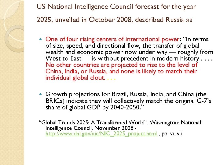 US National Intelligence Council forecast for the year 2025, unveiled in October 2008, described