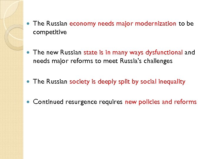  The Russian economy needs major modernization to be competitive The new Russian state