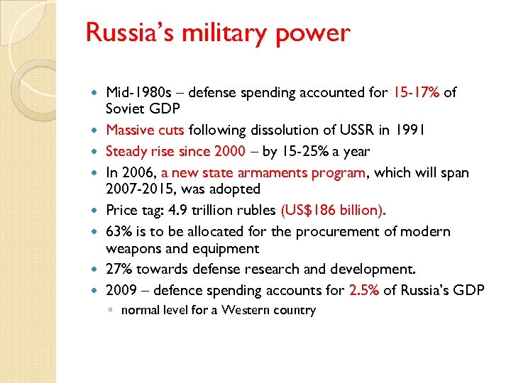 Russia’s military power Mid-1980 s – defense spending accounted for 15 -17% of Soviet