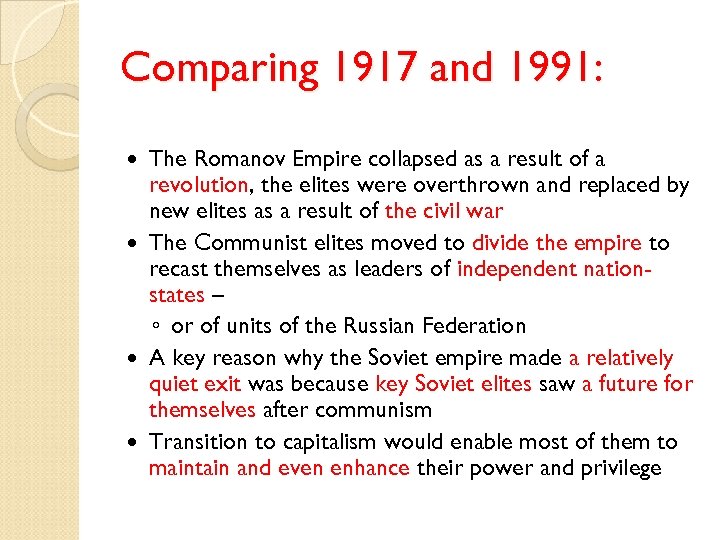 Comparing 1917 and 1991: The Romanov Empire collapsed as a result of a revolution,