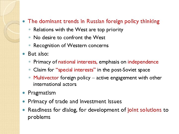  The dominant trends in Russian foreign policy thinking ◦ Relations with the West