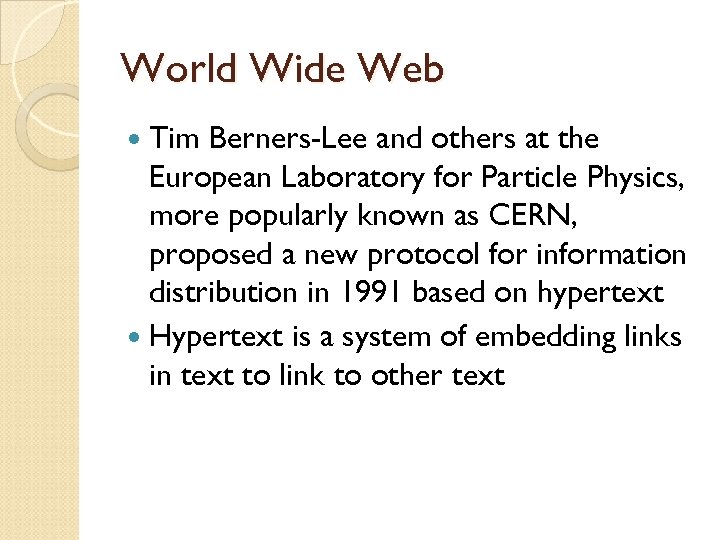 World Wide Web Tim Berners-Lee and others at the European Laboratory for Particle Physics,