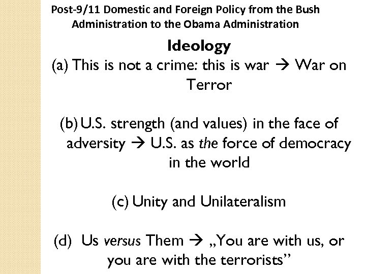 Post-9/11 Domestic and Foreign Policy from the Bush Administration to the Obama Administration Ideology