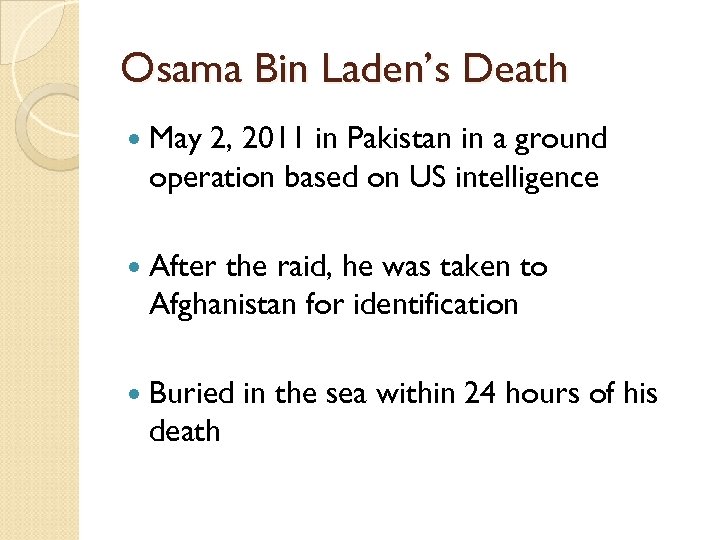 Osama Bin Laden’s Death May 2, 2011 in Pakistan in a ground operation based