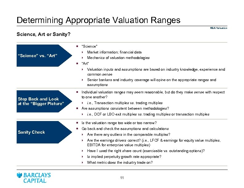 Determining Appropriate Valuation Ranges M&A Valuation Science, Art or Sanity? ¡ “Science” vs. “Art”