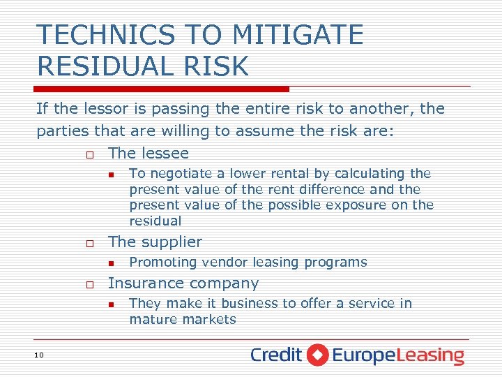 TECHNICS TO MITIGATE RESIDUAL RISK If the lessor is passing the entire risk to