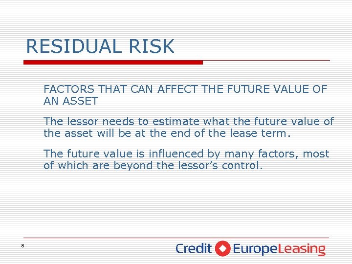 RESIDUAL RISK FACTORS THAT CAN AFFECT THE FUTURE VALUE OF AN ASSET The lessor