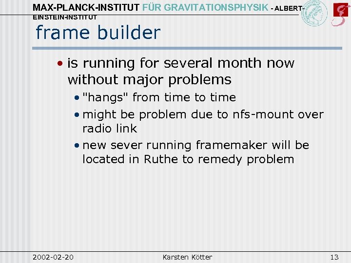 MAX-PLANCK-INSTITUT FÜR GRAVITATIONSPHYSIK - ALBERTEINSTEIN-INSTITUT frame builder • is running for several month now
