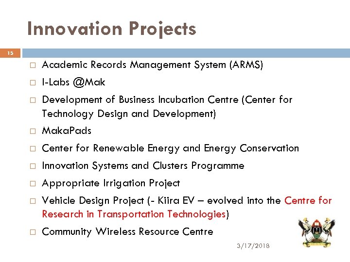 Innovation Projects 15 Academic Records Management System (ARMS) I-Labs @Mak Development of Business Incubation