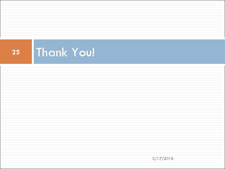 25 Thank You! 3/17/2018 