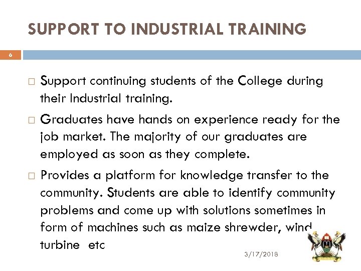 SUPPORT TO INDUSTRIAL TRAINING 6 Support continuing students of the College during their Industrial