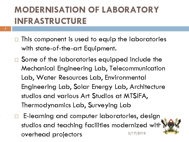 MODERNISATION OF LABORATORY INFRASTRUCTURE 7 This component is used to equip the laboratories with