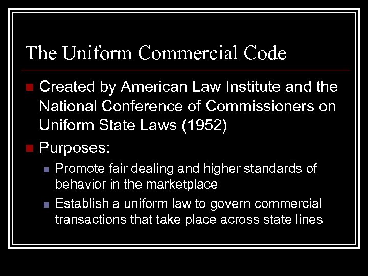 The Uniform Commercial Code Created by American Law Institute and the National Conference of