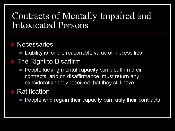 Contracts of Mentally Impaired and Intoxicated Persons n Necessaries n n The Right to