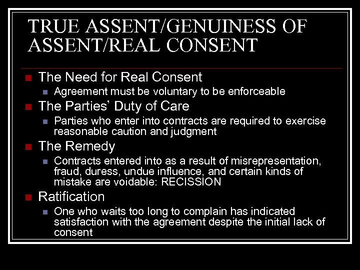 TRUE ASSENT/GENUINESS OF ASSENT/REAL CONSENT n The Need for Real Consent n n The
