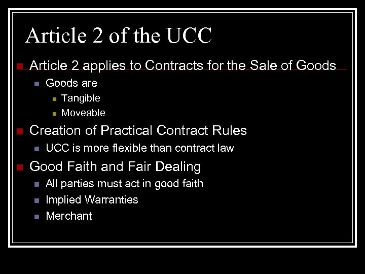Article 2 of the UCC n Article 2 applies to Contracts for the Sale