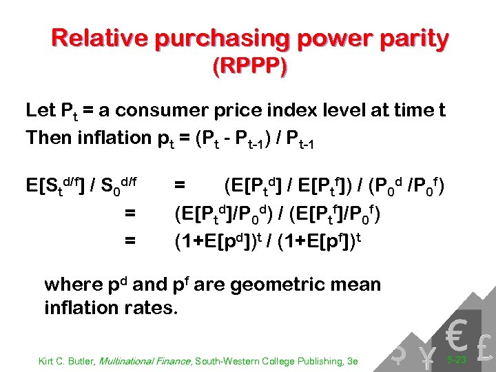 Relative purchasing power parity (RPPP) Let Pt = a consumer price index level at