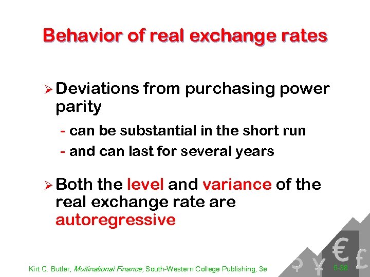 Behavior of real exchange rates Ø Deviations parity from purchasing power - can be