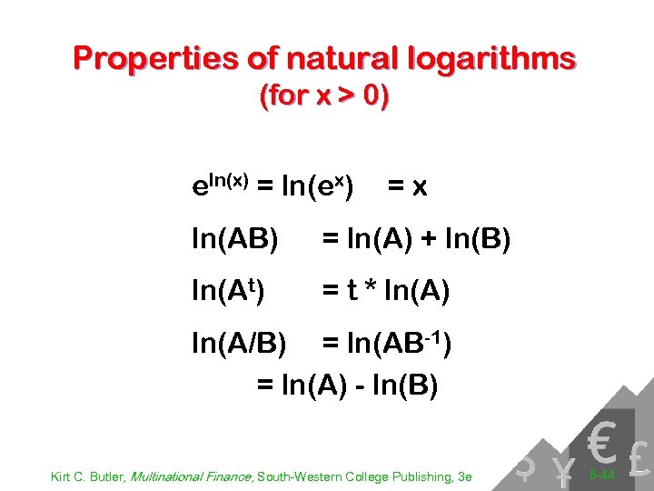 Properties of natural logarithms (for x > 0) eln(x) = ln(ex) =x ln(AB) =