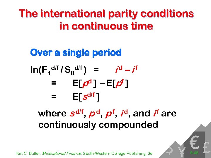 The international parity conditions in continuous time Over a single period ln(F 1 d/f