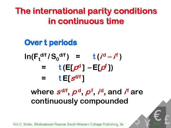 The international parity conditions in continuous time Over t periods ln(Ftd/f / S 0