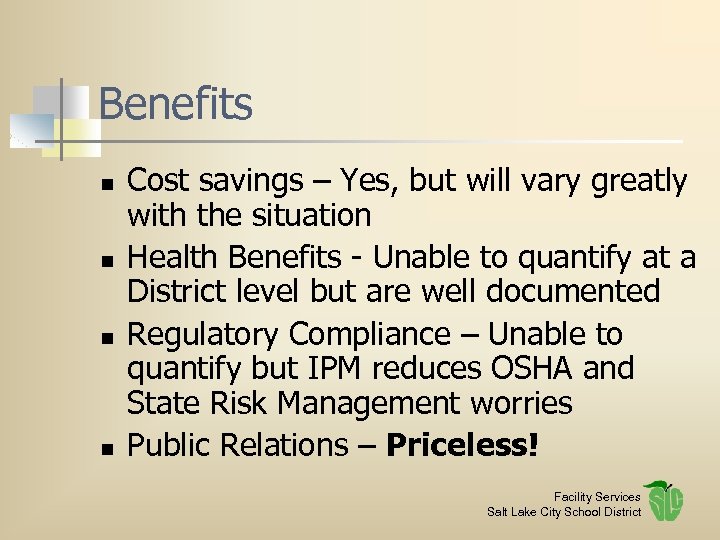 Benefits n n Cost savings – Yes, but will vary greatly with the situation