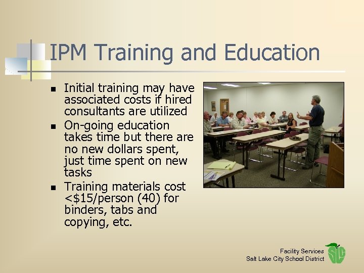 IPM Training and Education n Initial training may have associated costs if hired consultants