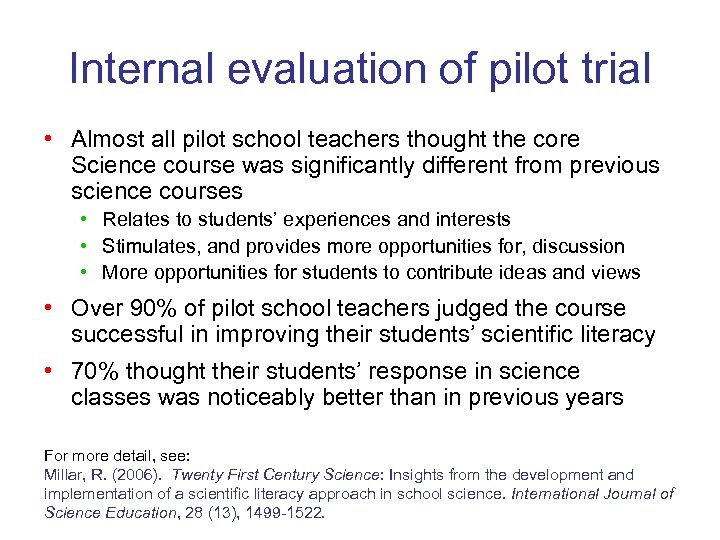 Internal evaluation of pilot trial • Almost all pilot school teachers thought the core