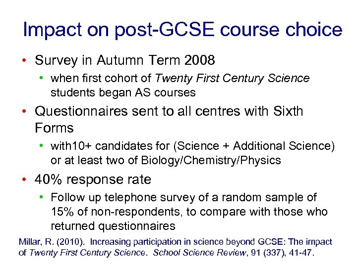 Impact on post-GCSE course choice • Survey in Autumn Term 2008 • when first