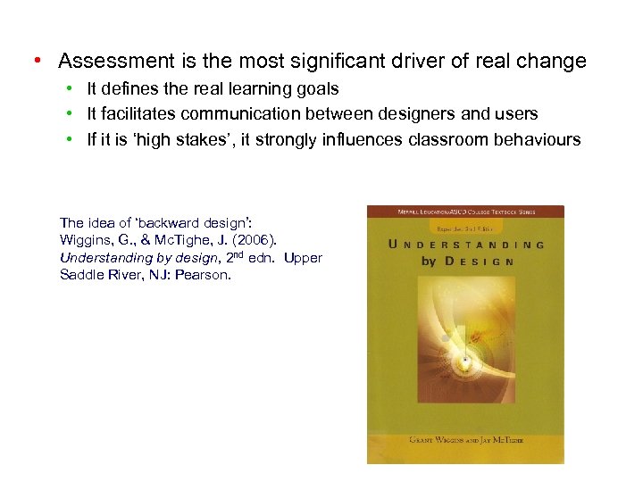  • Assessment is the most significant driver of real change • It defines