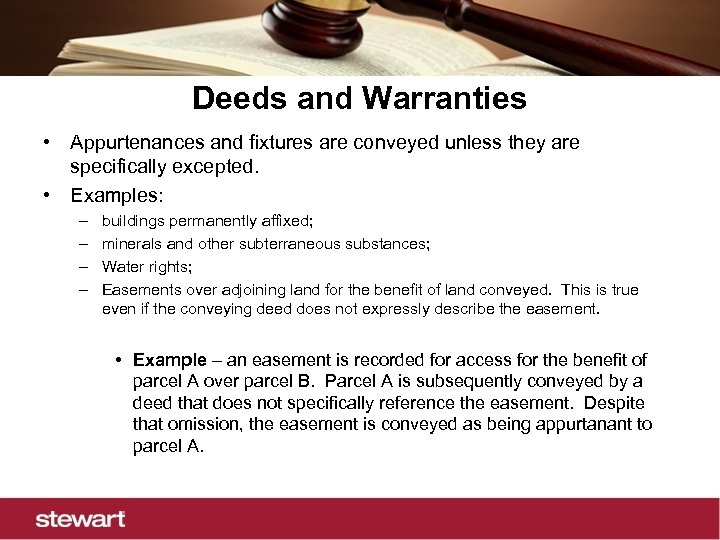 Deeds and Warranties • Appurtenances and fixtures are conveyed unless they are specifically excepted.