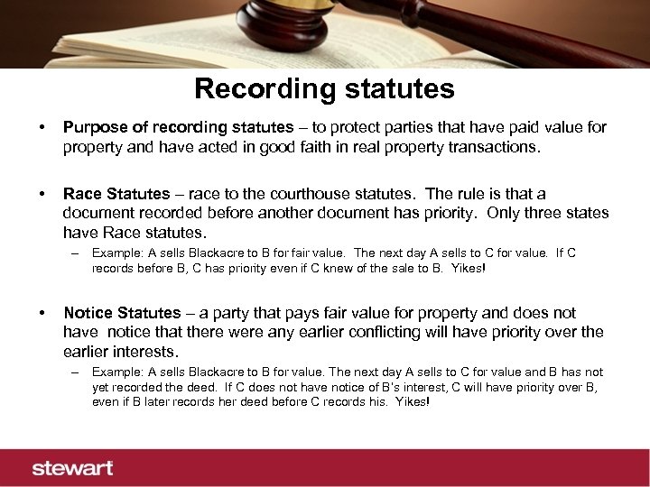 Recording statutes • Purpose of recording statutes – to protect parties that have paid