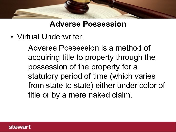 Adverse Possession • Virtual Underwriter: Adverse Possession is a method of acquiring title to