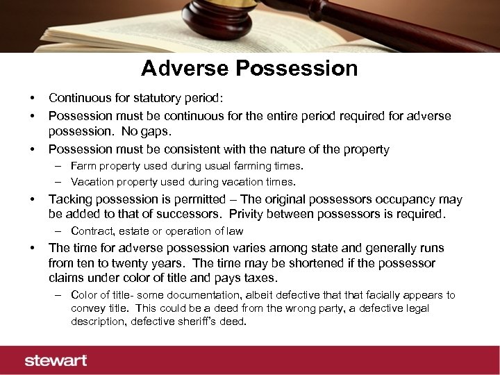 Adverse Possession • • • Continuous for statutory period: Possession must be continuous for