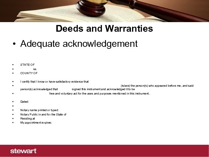 Deeds and Warranties • Adequate acknowledgement • • • STATE OF ss. COUNTY OF