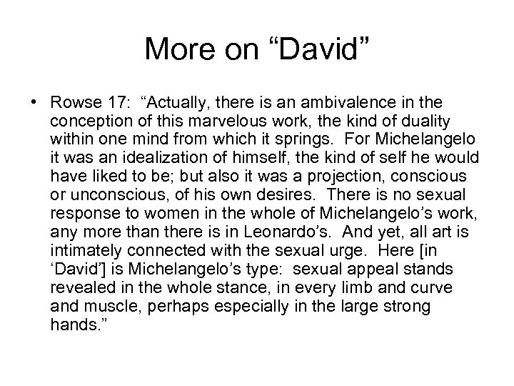 More on “David” • Rowse 17: “Actually, there is an ambivalence in the conception