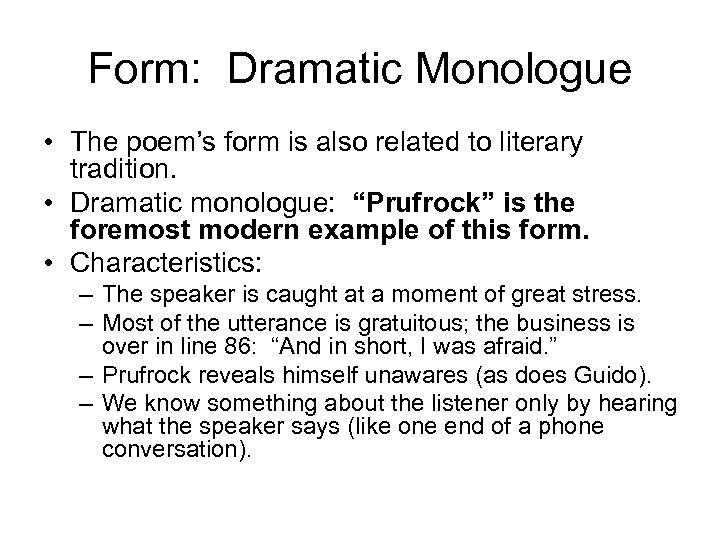 Form: Dramatic Monologue • The poem’s form is also related to literary tradition. •