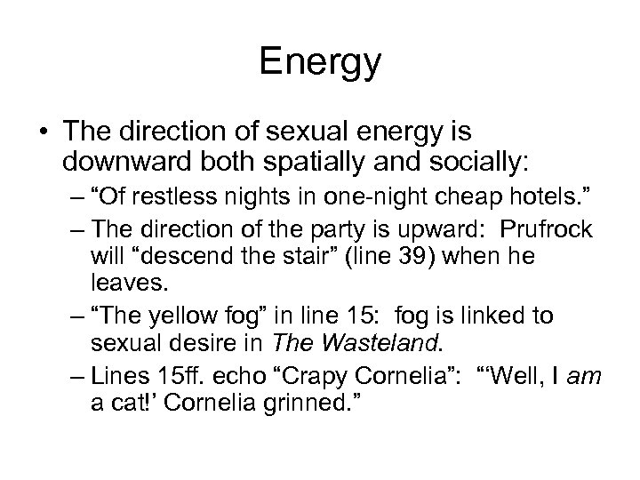 Energy • The direction of sexual energy is downward both spatially and socially: –