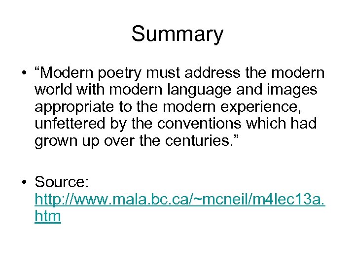 Summary • “Modern poetry must address the modern world with modern language and images
