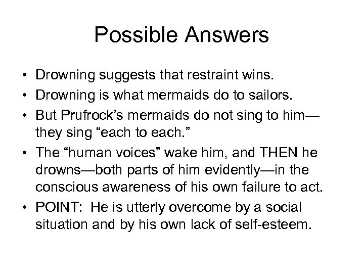 Possible Answers • Drowning suggests that restraint wins. • Drowning is what mermaids do