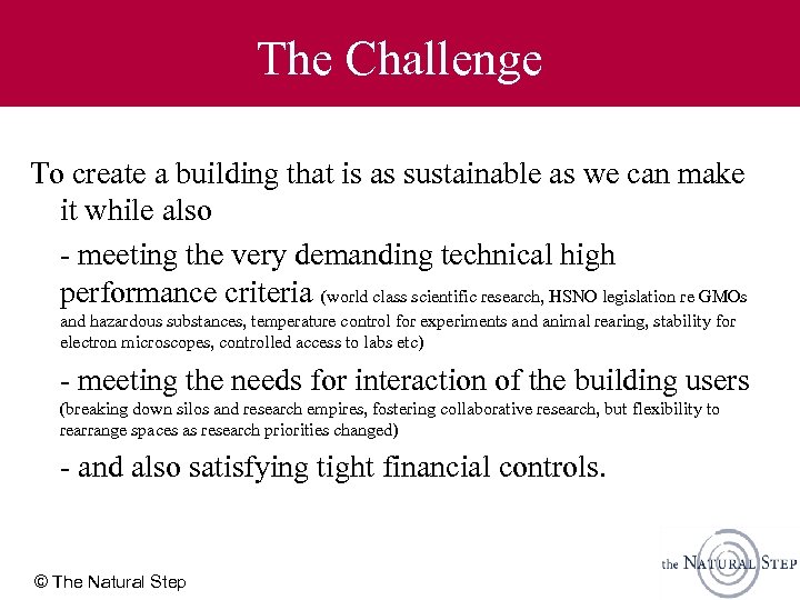 The Challenge To create a building that is as sustainable as we can make